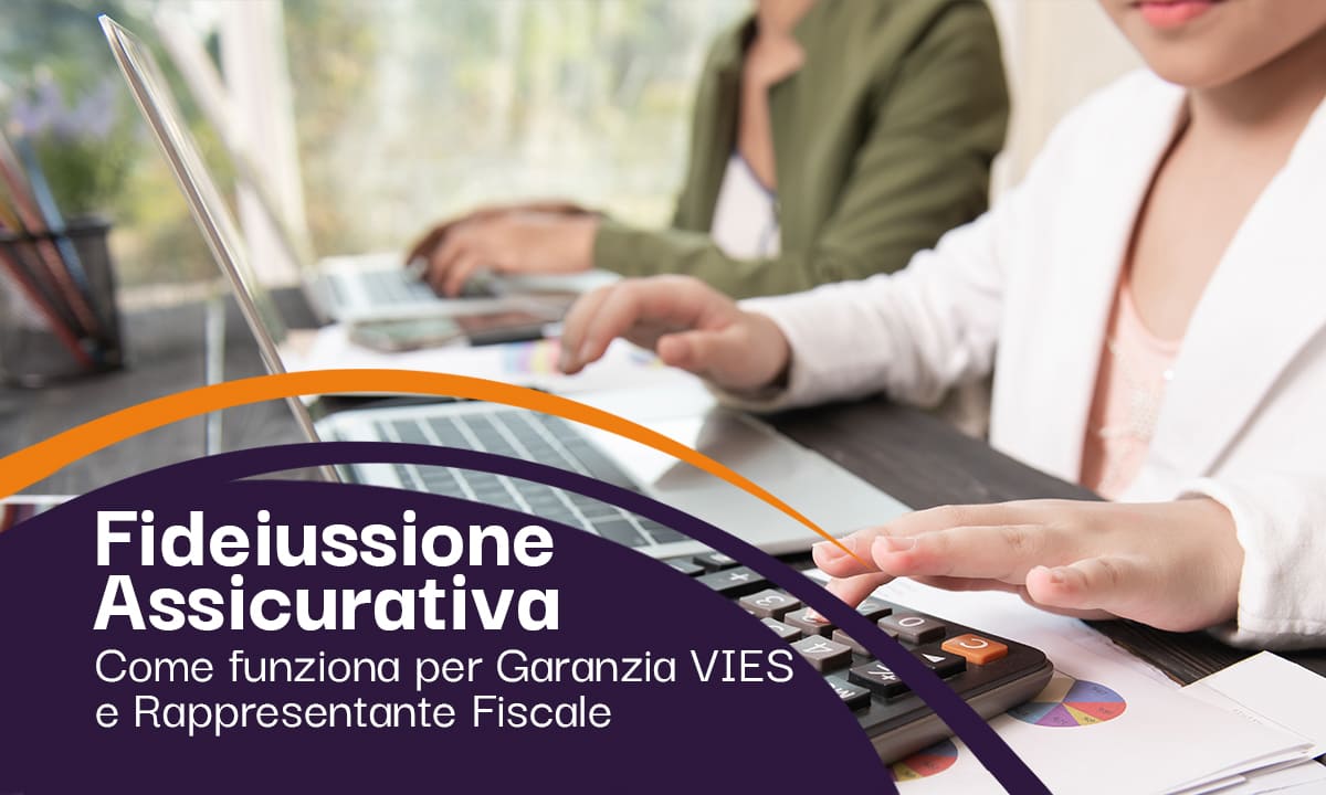 Fideiussioni per il Rappresentante fiscale e Garanzia VIES: come funzionano e come richiederle su VelvetBroker.it
